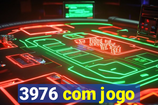 3976 com jogo