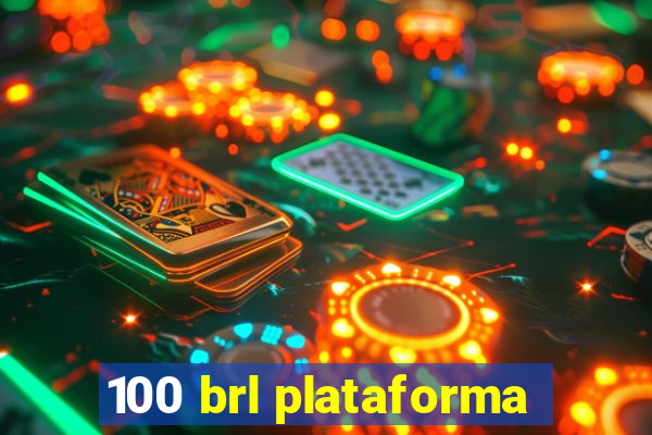 100 brl plataforma