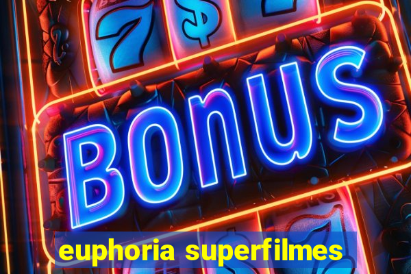 euphoria superfilmes