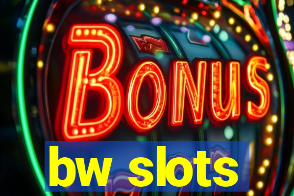 bw slots