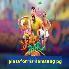 plataforma samsung pg