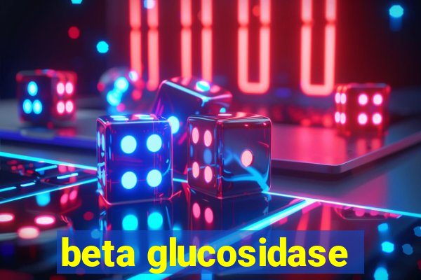 beta glucosidase