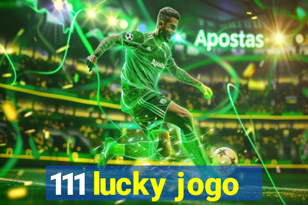 111 lucky jogo