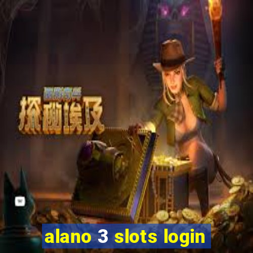 alano 3 slots login