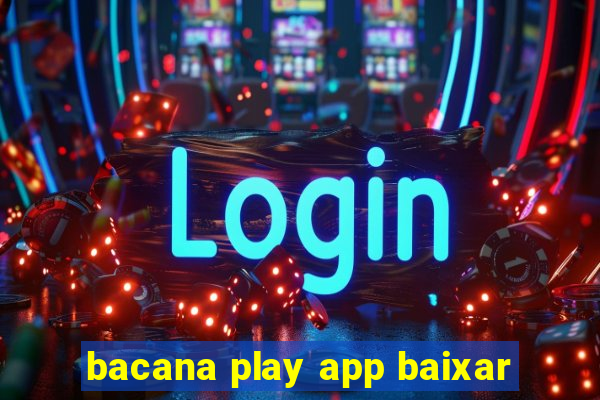 bacana play app baixar