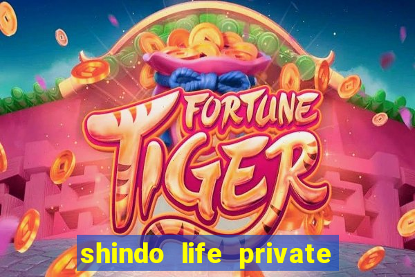 shindo life private server codes