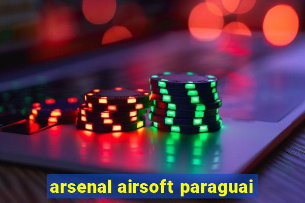 arsenal airsoft paraguai