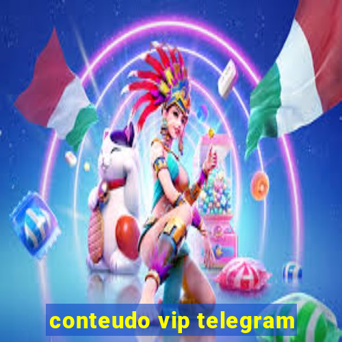 conteudo vip telegram