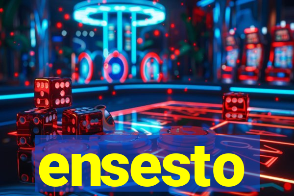 ensesto