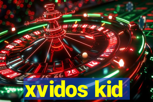 xvidos kid