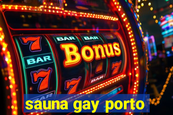 sauna gay porto