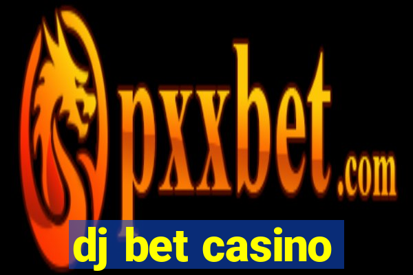 dj bet casino