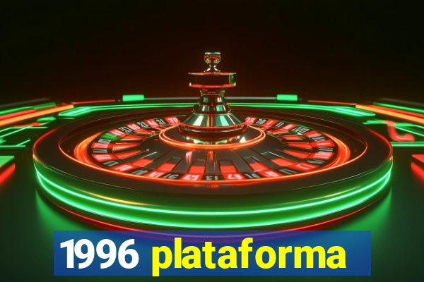 1996 plataforma