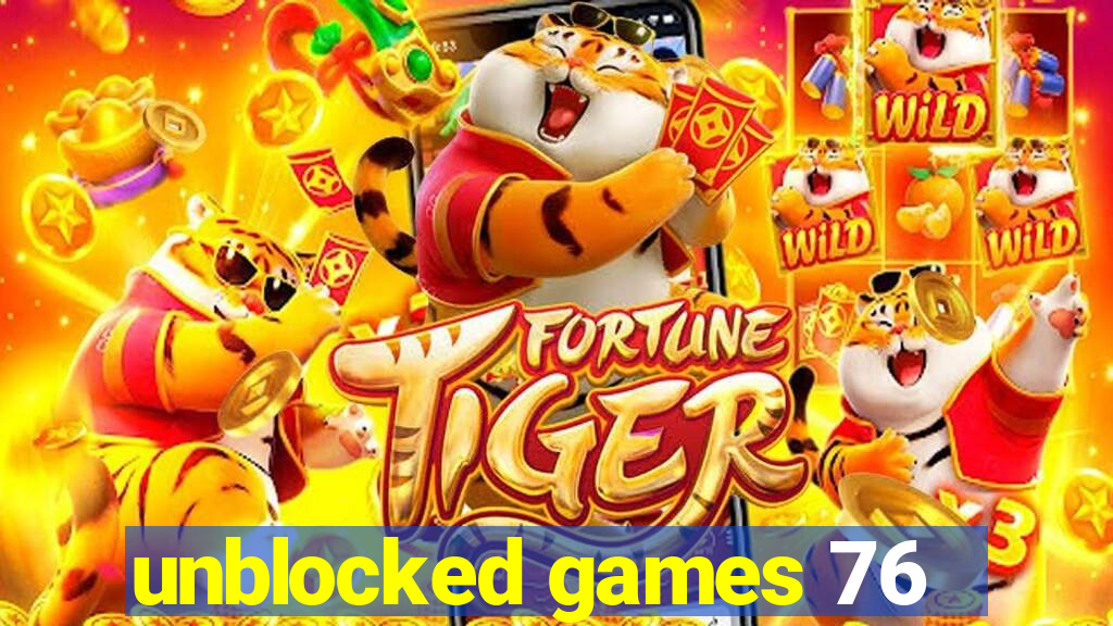 unblocked games 76