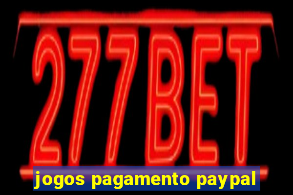 jogos pagamento paypal