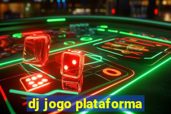 dj jogo plataforma