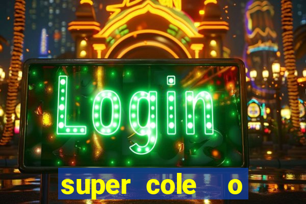 super cole  o 7784 jogos download