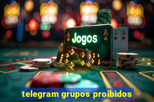 telegram grupos proibidos