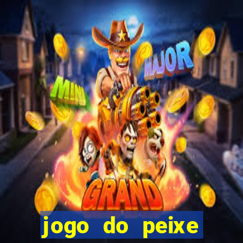 jogo do peixe ganhar dinheiro