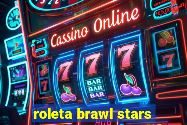 roleta brawl stars