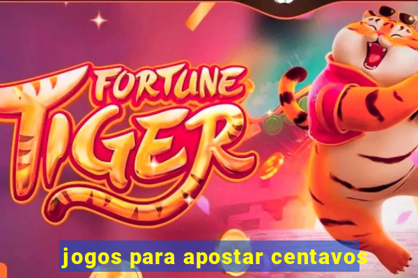 jogos para apostar centavos