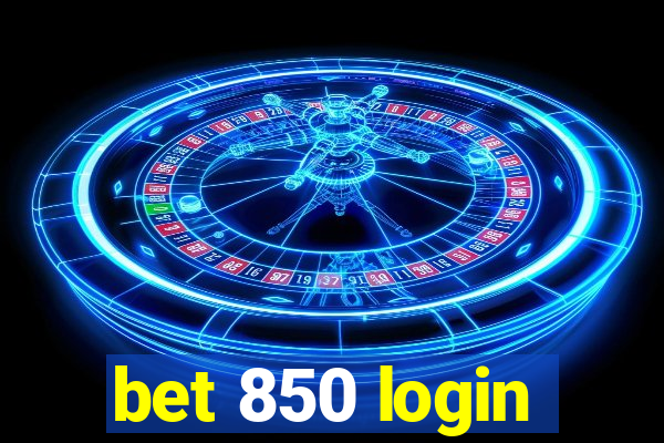 bet 850 login