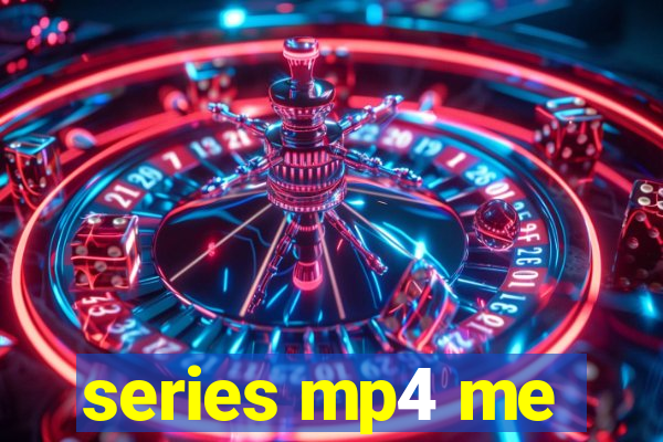 series mp4 me