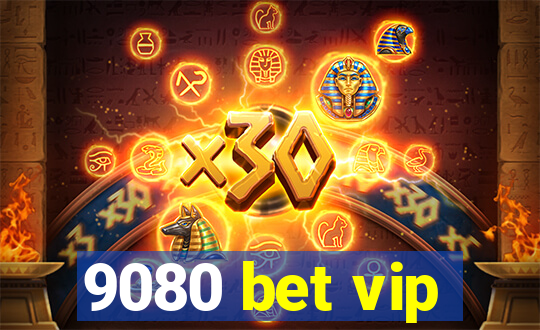 9080 bet vip