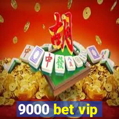 9000 bet vip