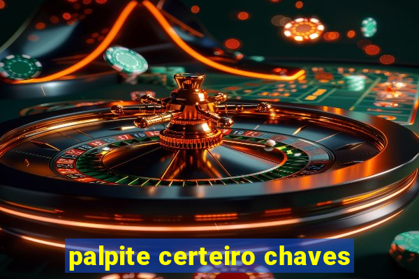 palpite certeiro chaves