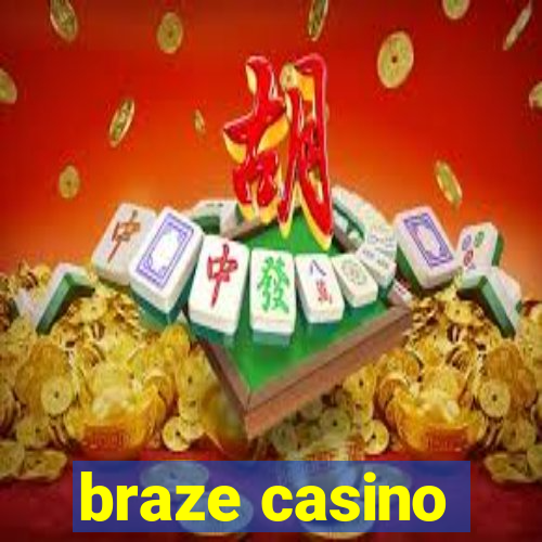 braze casino