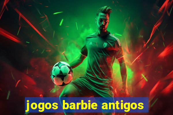 jogos barbie antigos