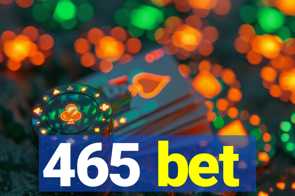 465 bet