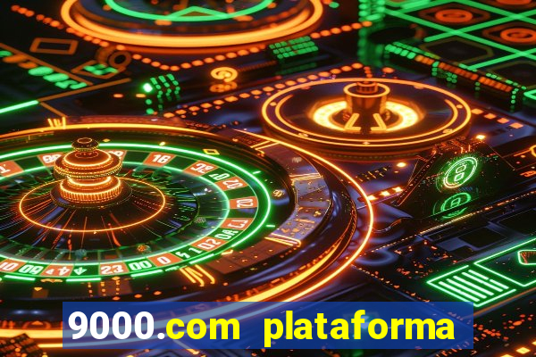 9000.com plataforma de jogos