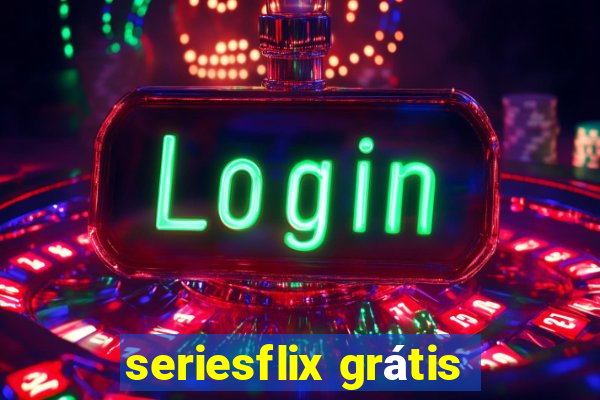 seriesflix grátis