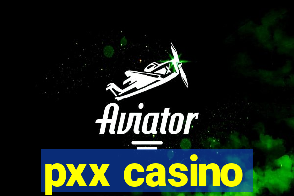 pxx casino