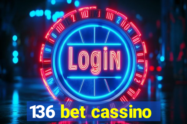 136 bet cassino