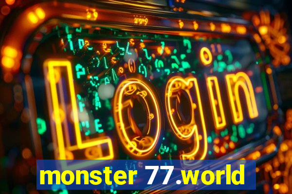 monster 77.world