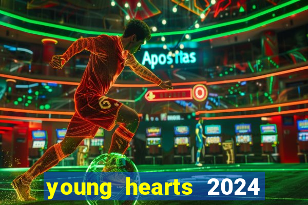 young hearts 2024 onde assistir