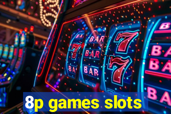 8p games slots