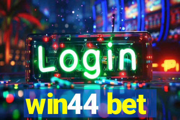 win44 bet