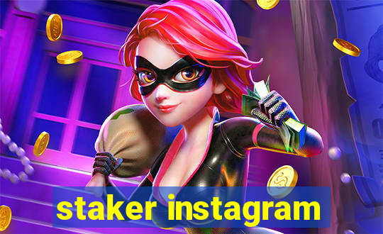 staker instagram