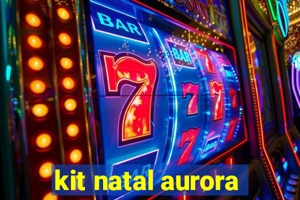 kit natal aurora