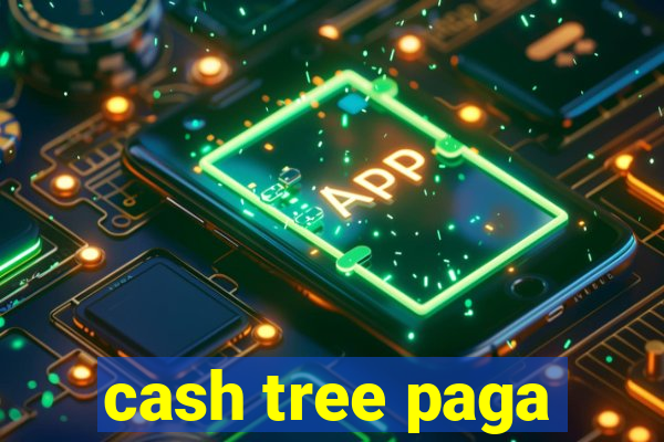 cash tree paga