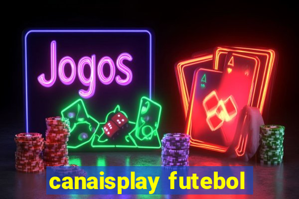 canaisplay futebol