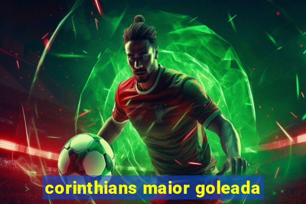 corinthians maior goleada