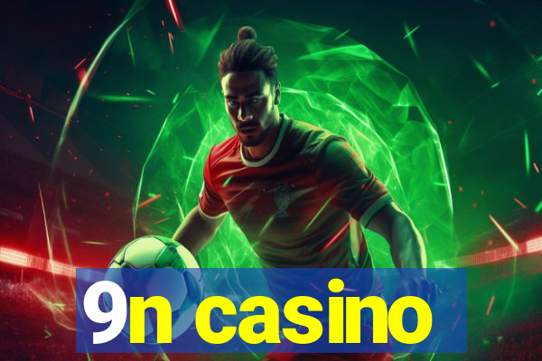 9n casino