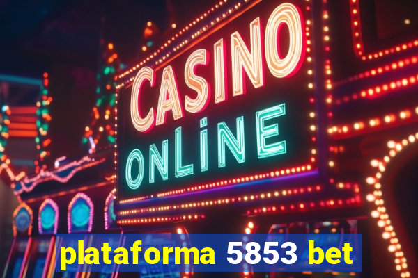 plataforma 5853 bet