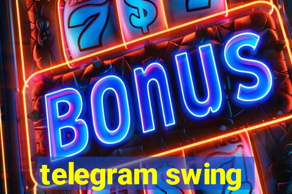 telegram swing