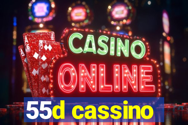 55d cassino